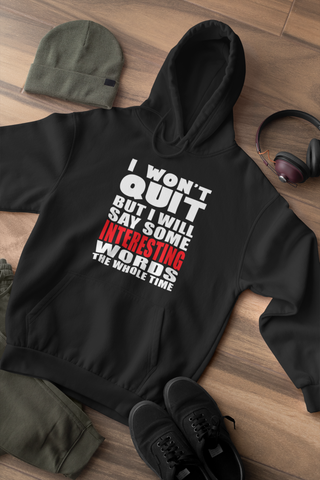 I Won't Quit Hoodie