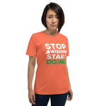 Stop Wishing Start Doing Short-Sleeve Unisex T-Shirt